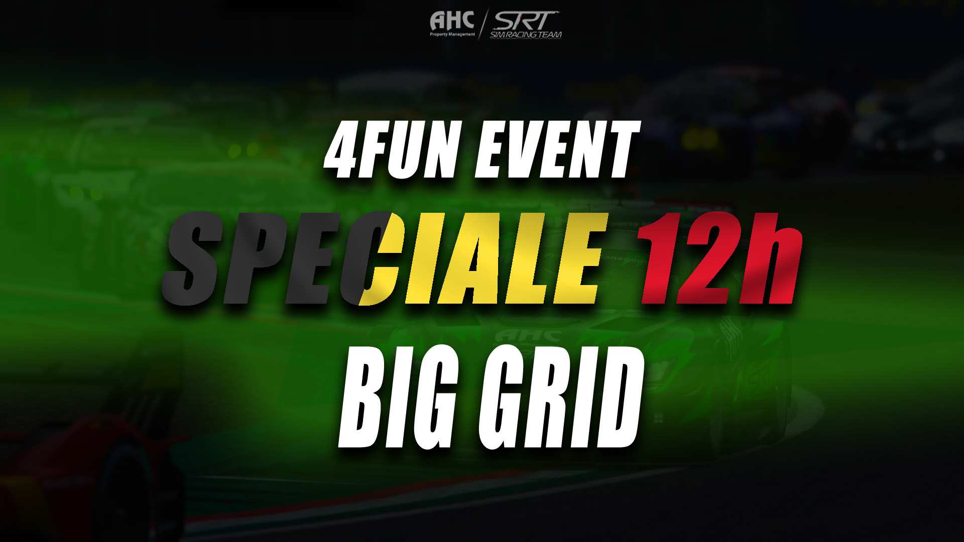 SPECIALE 12H - GT3 BIG-GRID - SPA FRANCORCHAMPS | powered by AHC Property Management