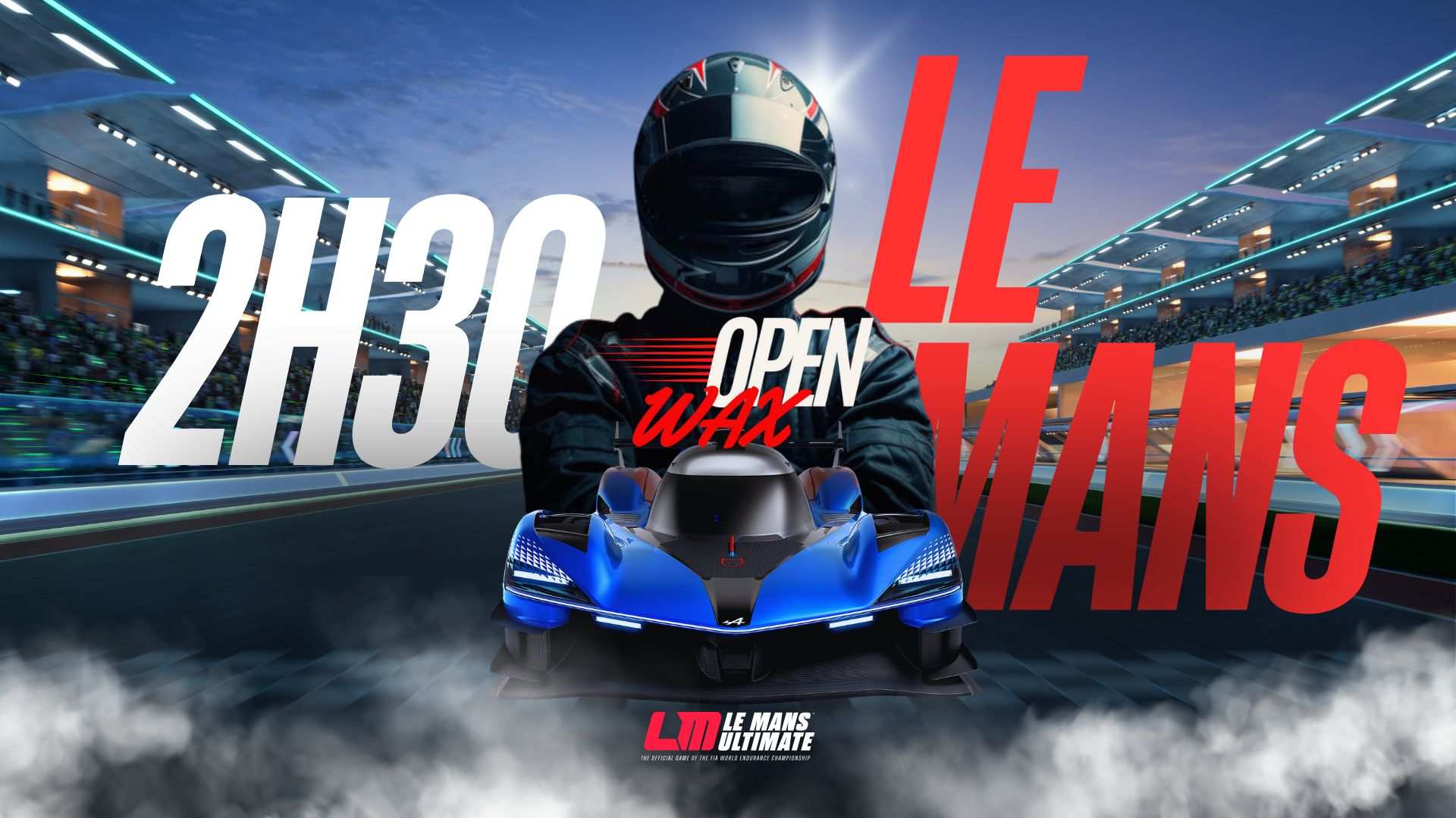 OPENWAX 3K / 2H30 DU MANS